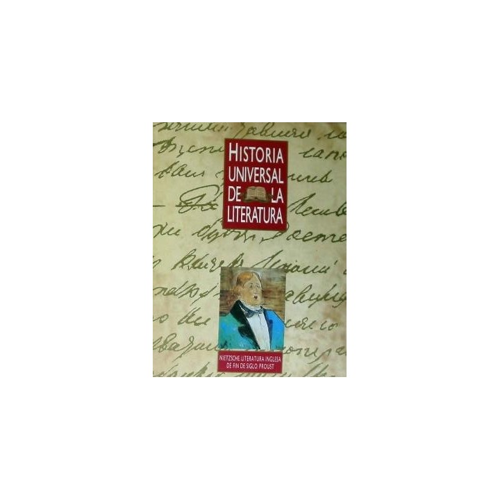 HISTORIA UNIVERSAL DE LA LITERATURA (16). NIETZSCHE, LITERATURA INGLESA DE FIN DE SIGLO, PROUST.